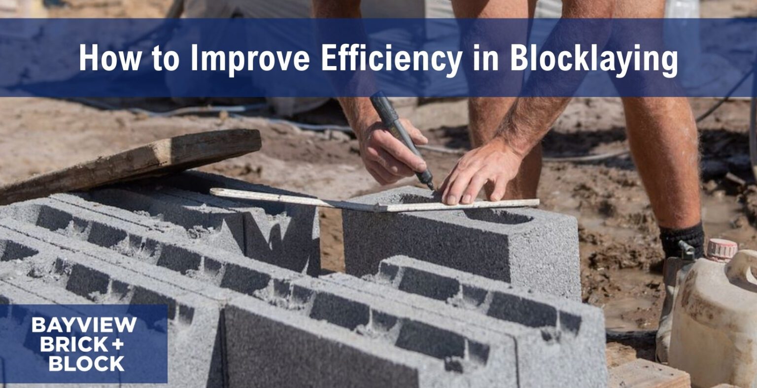 Blocklay Building How to Improve Efficiency in Blocklaying