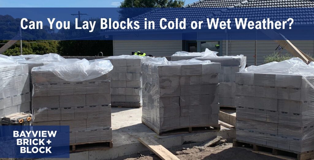 Can You Lay Blocks in Cold or Wet Weather?